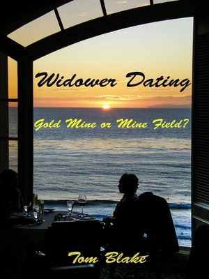 cover image of Widower Dating. Gold Mine or Mine Field?